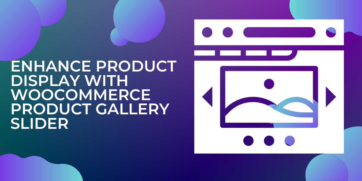 Enhance Product Display with WooCommerce Product Gallery Slider